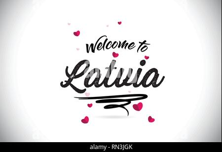 Latvia Welcome To Word Text with Handwritten Font and Pink Heart Shape Design Vector Illustration. Stock Vector