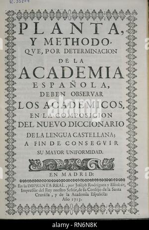 PORTADA DE LA PLANTA Y METODO PARA LA COMPOSICION DEL NUEVO DICCIONARIO- 1713. Location: ACADEMIA DE LA LENGUA-COLECCION. MADRID. SPAIN. Stock Photo