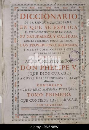 PORTADA DEL DICCIONARIO DE LA LENGUA CASTELLANA- IMPRESO POR F. DEL HIERRO- 1726. Location: ACADEMIA DE LA LENGUA-COLECCION. MADRID. SPAIN. Stock Photo