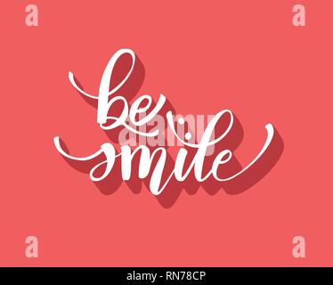 Be smile greating card hand lettering text, brush ink calligraphy, vector type design. Stock Vector