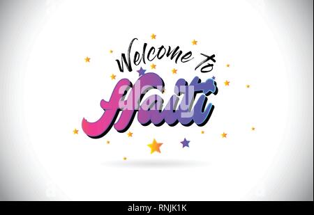 Haiti Welcome To Word Text with Purple Pink Handwritten Font and Yellow Stars Shape Design Vector Illusration. Stock Vector