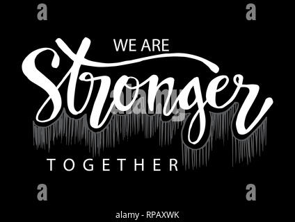 We are stronger together. Motivational quote Stock Photo: 237497836 - Alamy