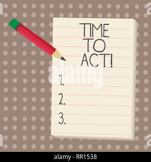 Text sign showing Time To Act. Conceptual photo Do it now Response Immediately Something need to be done Stock Photo