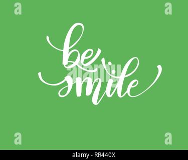 Be smile greating card hand lettering text, brush ink calligraphy, vector type design, isolated on white background. Stock Vector