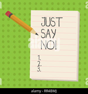 Handwriting text Just Say No. Concept meaning Do not be afraid of giving negative answers to some things Stock Photo