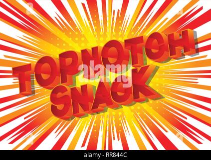 Topnotch Snack - Vector illustrated comic book style phrase on abstract background. Stock Vector