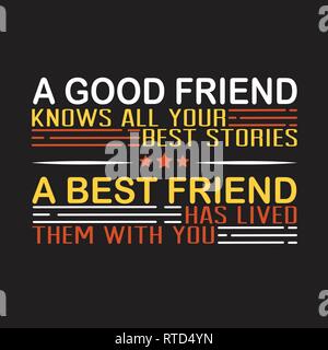 Friendship Quote and saying. A good friend knows all your best stories. Stock Vector