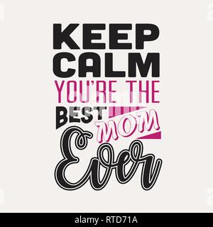 Mother Quote. Keep calm you are the best mom ever. Stock Vector