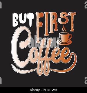 Coffee Quote and saying. But first coffee. Stock Vector