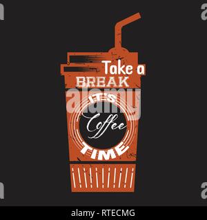 Coffee Quote. Take a break it s coffee time. Stock Vector