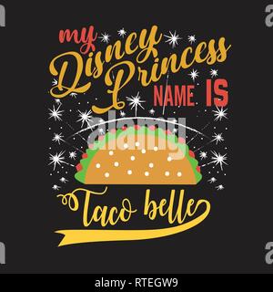 Tacos Quote. My disney princess name is Taco belle. Stock Vector
