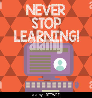 Text sign showing Never Stop Learning. Conceptual photo Keep educating yourself Improve Skills Stock Photo