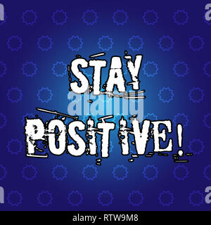 Text sign showing Stay Positive. Conceptual photo Be Optimistic Motivated Good Attitude Inspired Hopeful Stock Photo