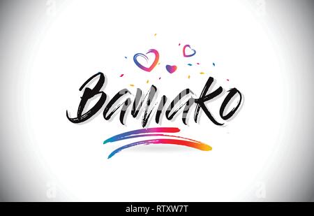 Bamako Welcome To Word Text with Love Hearts and Creative Handwritten Font Design Vector Illustration. Stock Vector