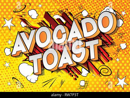 Avocado Toast - Vector illustrated comic book style phrase on abstract background. Stock Vector