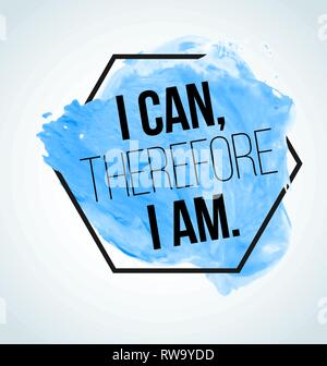 Modern inspirational quote on blue watercolor background - I van, therefore I am Stock Vector