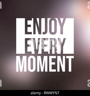 enjoy every moment. Life quote with modern background vector illustration Stock Vector