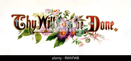 Print shows a floral arrangement of flowers and leaves as a backdrop for the phrase 'Thy Will be Done.' Stock Photo