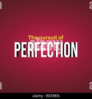 The pursuit of perfection. Life quote with modern background vector illustration Stock Vector