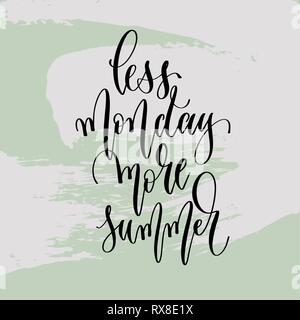 less monday more summer - hand lettering poster to summer holiday design on green brush stroke background, positive quote vector illustration Stock Vector
