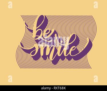 Be smile greating card hand lettering text, brush ink calligraphy, vector type design, isolated on white background. Stock Vector