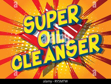Super Oil Cleanser - Vector illustrated comic book style phrase on abstract background. Stock Vector