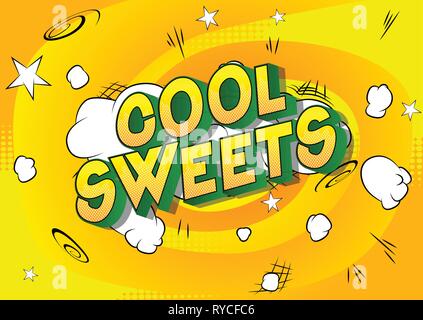 Cool Sweets - Vector illustrated comic book style phrase on abstract background. Stock Vector