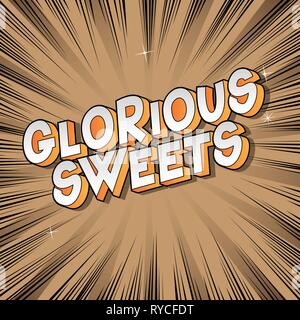 Glorious Sweets - Vector illustrated comic book style phrase on abstract background. Stock Vector