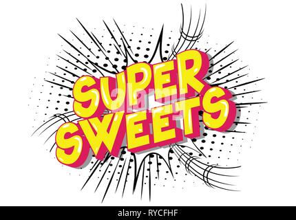 Super Sweets - Vector illustrated comic book style phrase on abstract background. Stock Vector