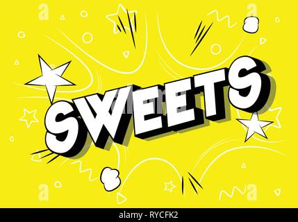 Sweets - Vector illustrated comic book style phrase on abstract background. Stock Vector