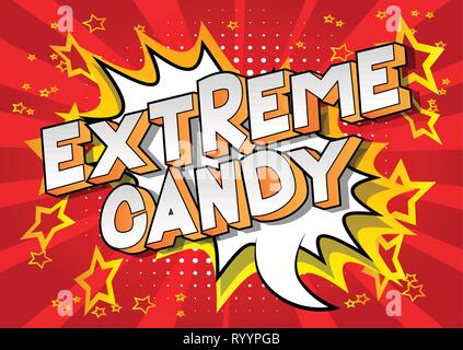 Extreme Candy - Vector illustrated comic book style phrase on abstract background. Stock Vector