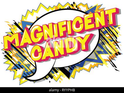 Magnificent Candy - Vector illustrated comic book style phrase on abstract background. Stock Vector