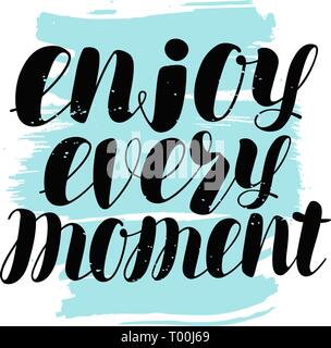 Enjoy the moment hand lettering motivational quote