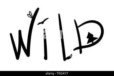 Wild. Lettering in a cute handwritten style. Vector word with elements of nature. Ears of a hare, tree fir, fox tail, bird. Simple lettering quote tou Stock Vector