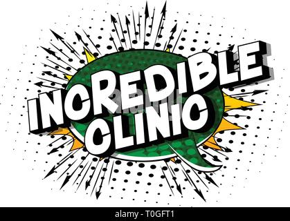 Incredible Clinic - Vector illustrated comic book style phrase on abstract background. Stock Vector