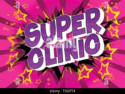 Super Clinic - Vector illustrated comic book style phrase on abstract background. Stock Vector