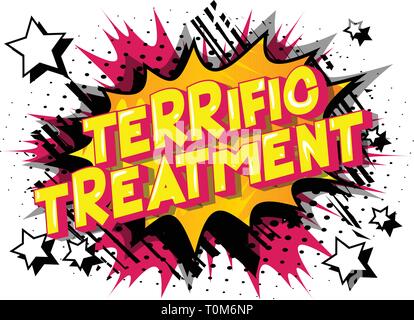 Terrific Treatment - Vector illustrated comic book style phrase on abstract background. Stock Vector