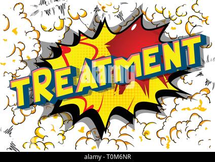 Treatment - Vector illustrated comic book style phrase on abstract background. Stock Vector