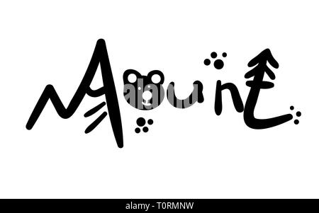 Mount. Silhouette mountains and the bear in a simple handwritten style. Word, spruce and animal footprint. Cute vector inscription tourist phrase on c Stock Vector