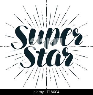 Super Star, lettering. Positive quote, calligraphy vector illustration Stock Vector
