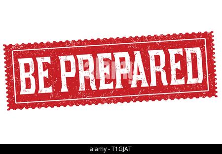 Be prepared sign or stamp on white background, vector illustration Stock Vector
