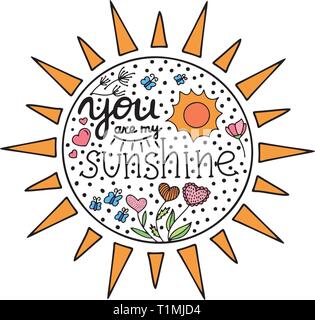 Lettering you are my sunshine. Hand drawn vector illustration, brushpen. Hand lettering quote for Vilentine day cards. Calligraphic inscription. Vecto Stock Vector