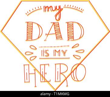 Dad super hero doodle quote in Handwritten style. Love Daddy lettering phrase. Stock Vector