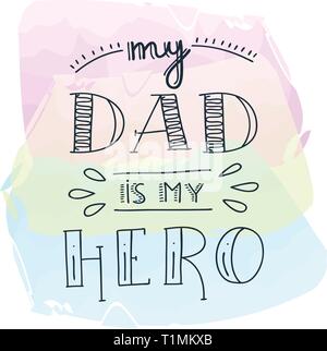 Dad super hero doodle quote in Handwritten styleand watercolor. Love Daddy lettering phrase. Stock Vector