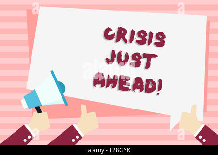 Handwriting text Crisis Just Ahead. Conceptual photo Foresee failure take right action before it is late Hand Holding Megaphone and Other Two Gesturin Stock Photo