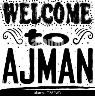 Welcome to Ajman. Is the capital of the emirate of Ajman in the United Arab Emirates (UAE), located along the Persian Gulf. Hand drawing, isolate, let Stock Vector