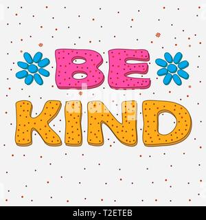 Cheerful and bright inscription "BE KIND". Goods for pregnant women, for babies or small children: clothes, sliders, hats, postcards, posters, books Stock Vector