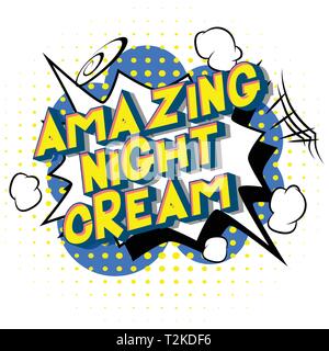 Amazing Night Cream - Vector illustrated comic book style phrase on abstract background. Stock Vector