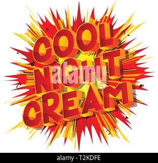 Cool Night Cream - Vector illustrated comic book style phrase on abstract background. Stock Vector