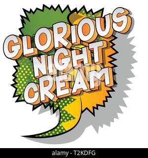 Glorious Night Cream - Vector illustrated comic book style phrase on abstract background. Stock Vector